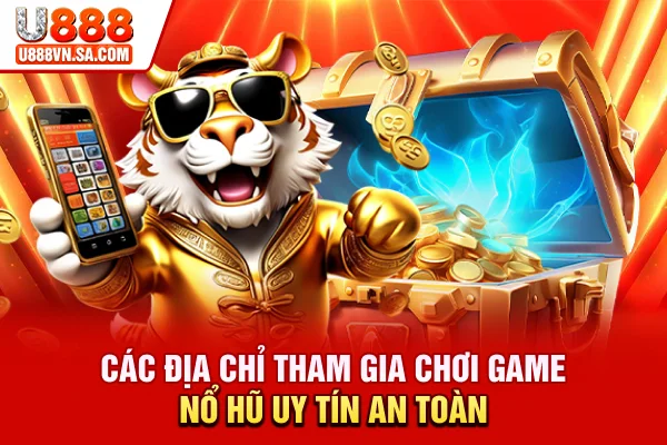 Nổ Hũ Uy Tín Là Gì? Mẹo Quay Hũ Giúp Thắng Lớn % Các địa chỉ tham gia chơi game nổ hũ uy tín, an toàn
