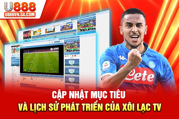 Kênh Bóng Đá Xôi Lạc TV - Xem Bóng Đá Uy Tín Nhất % Cập nhật mục tiêu và lịch sử phát triển của Xôi lạc TV
