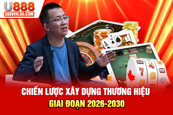 CEO DOPA – Người Đứng Sau Sự Phát Triển Của U888 % Chiến lược xây dựng thương hiệu giai đoạn 2026-2030