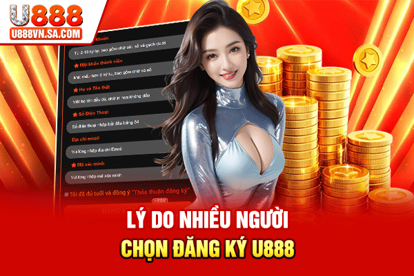 Hướng Dẫn Đăng Ký U888 Nhanh Gọn Lẹ Cho Tân Thủ % Lý do nhiều người chọn đăng ký U888
