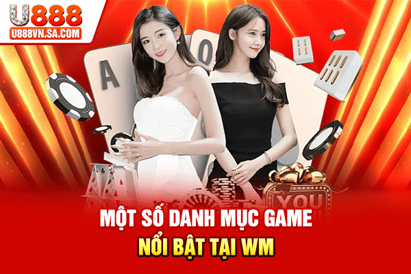 Một số danh mục game nổi bật tại WM