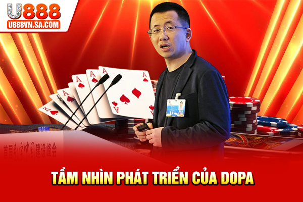CEO DOPA – Người Đứng Sau Sự Phát Triển Của U888 % Tầm nhìn phát triển của DOPA