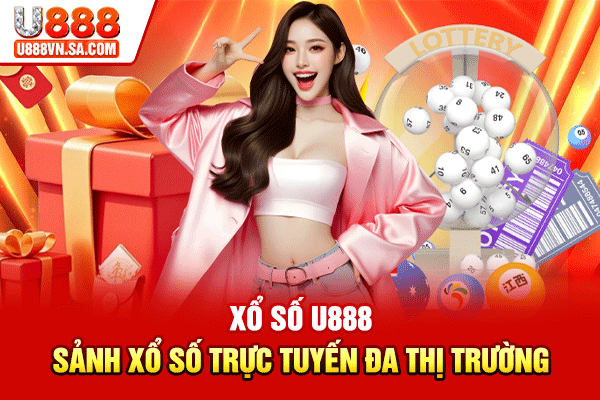 Xổ Số U888 – Sảnh Xổ Số Trực Tuyến Đa Thị Trường % Xổ Số U888 – Sảnh Xổ Số Trực Tuyến Đa Thị Trường